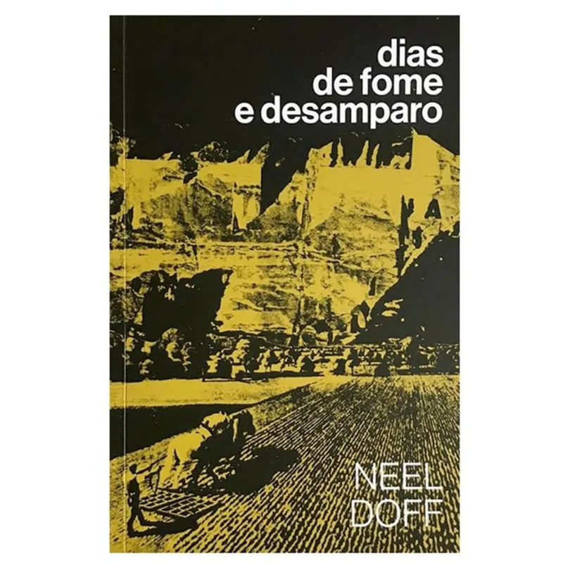 DIAS DE FOME E DESAMPARO - VOL. 1
