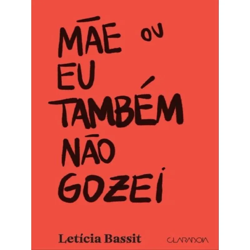 Mãe Ou Eu Também Não Gozei