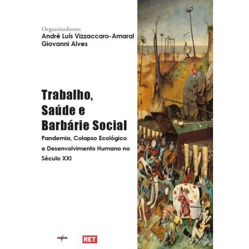 Trabalho, Saúde e Barbárie Social: Pandemia, colapso ecoló