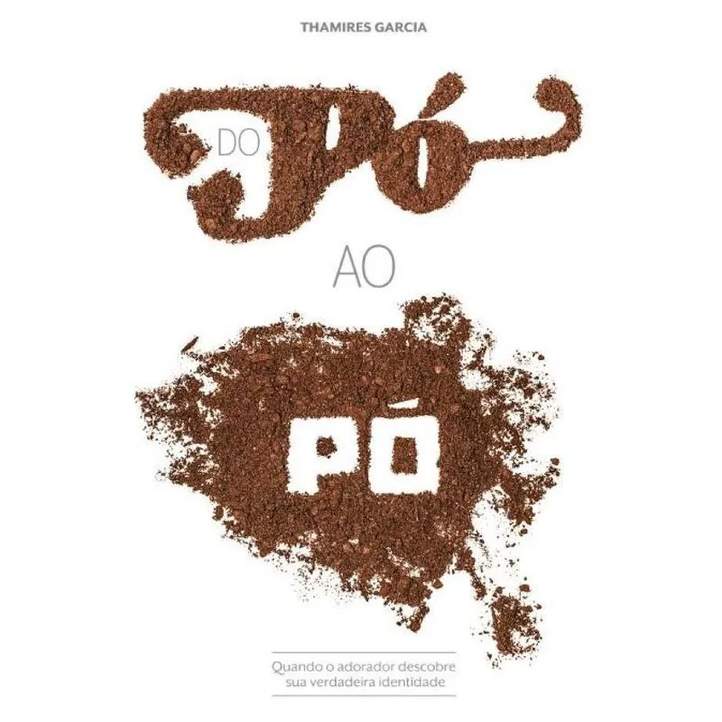Do Pó Ao Pó - Quando O Adorador Descobre Sua Verdadeira Identidade