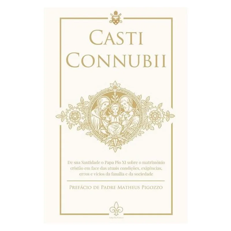 CARTA ENCÍCLICA CASTI CONNUBII - SOBRE O MATRIMÔNIO CRISTÃO