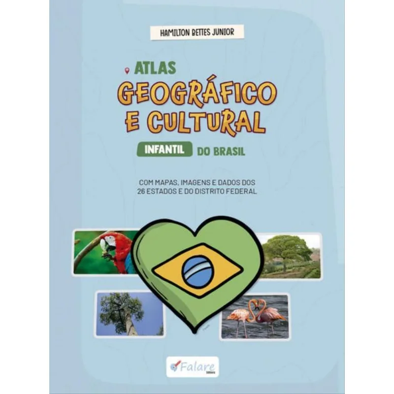 ATLAS GEOGRÁFICO E CULTURAL INFANTIL DO BRASIL