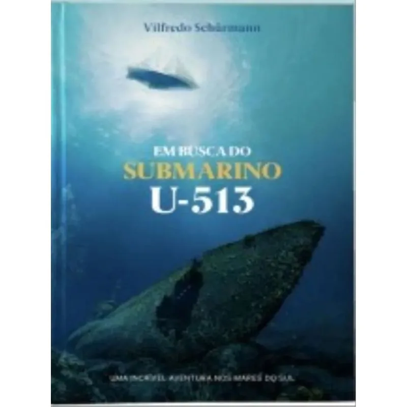 EM BUSCA DO SUBMARINO U-513