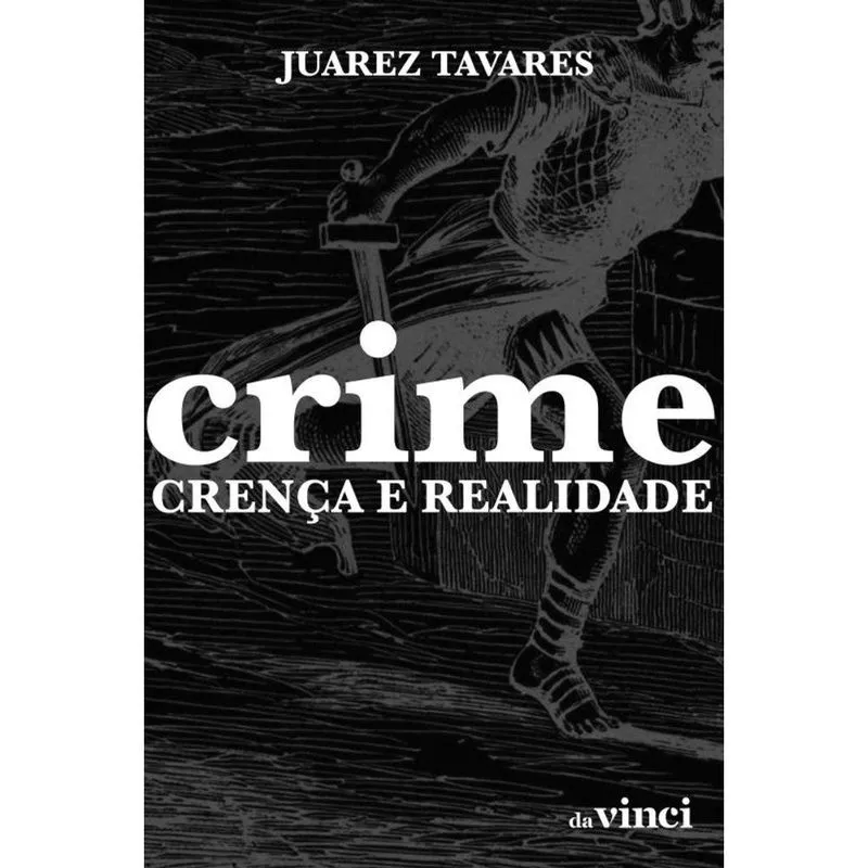 Crime - Crença E Realidade
