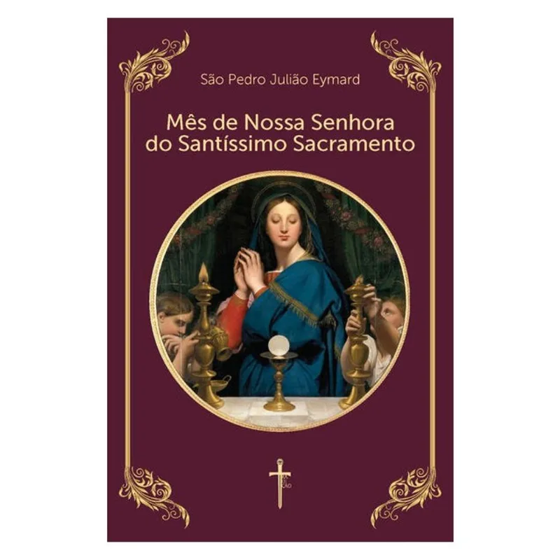 MÊS DE NOSSA SENHORA DO SANTÍSSIMO SACRAMENTO