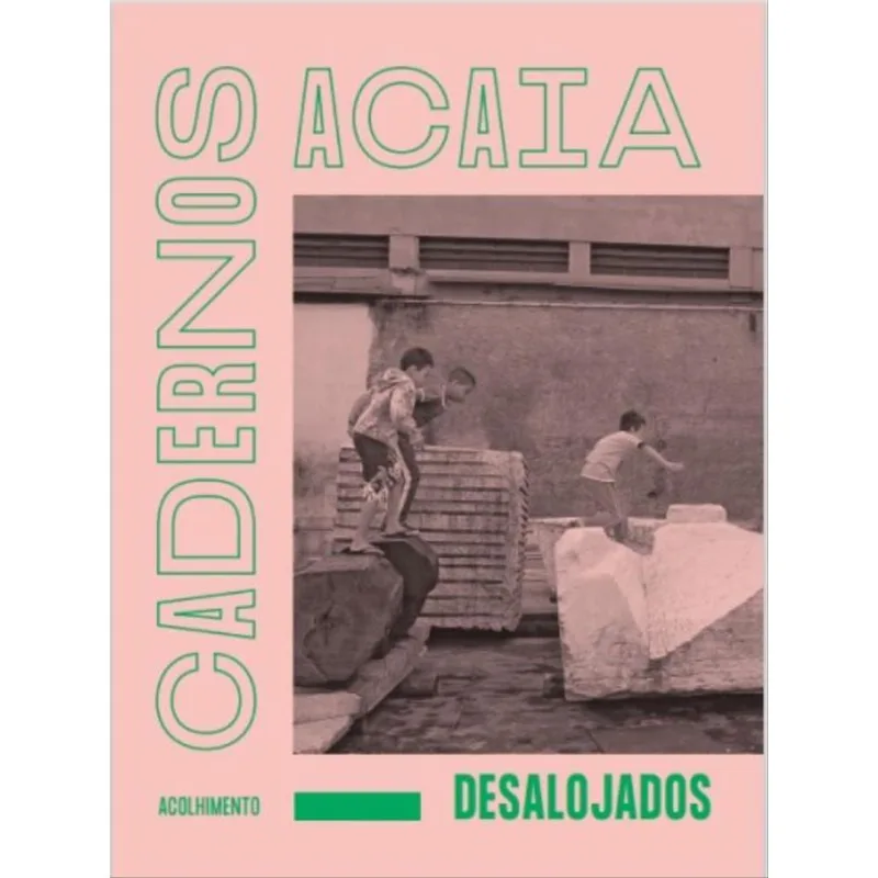 CADERNOS ACAIA Nº 0 - DESALOJADOS