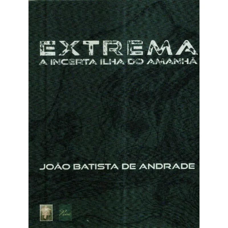 EXTREMA - A INCERTA ILHA DO AMANHÃ