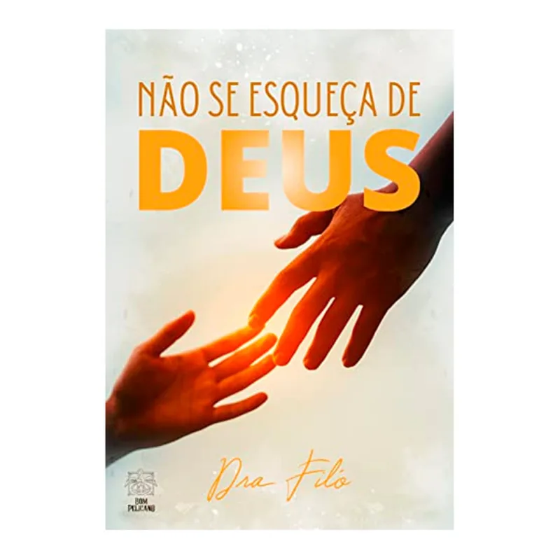 Livro Não Se Esqueça De Deus Dra. Filó