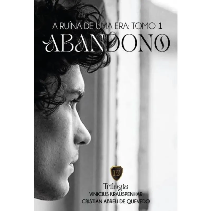 O Abandono - Trilogia A Ruína de uma Era