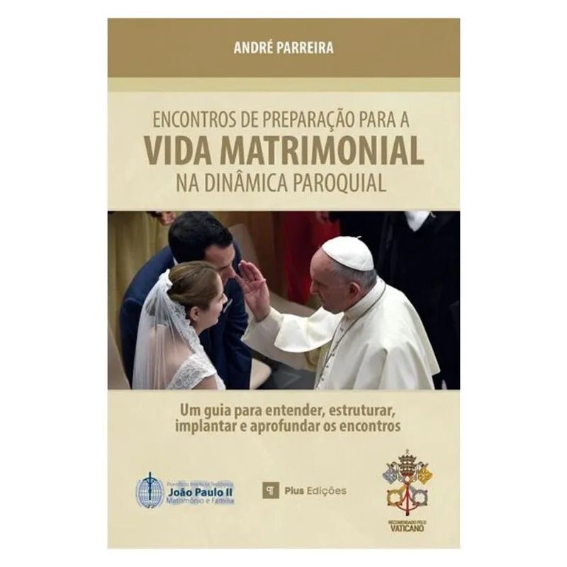 ENCONTROS DE PREPARAÇÃO PARA A VIDA MATRIMONIAL NA DINÂMICA PAROQUIAL: EDIÇÃO ESPECIAL