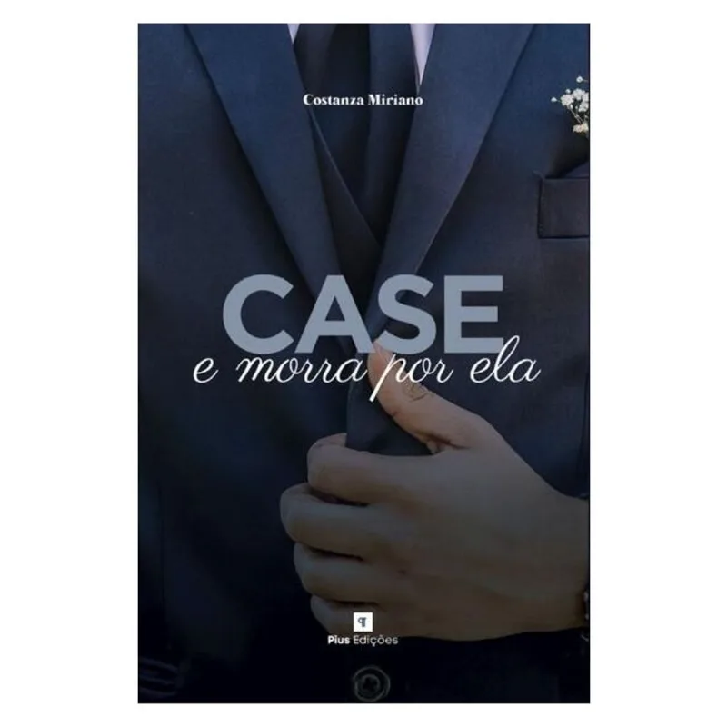 CASE E MORRA POR ELA