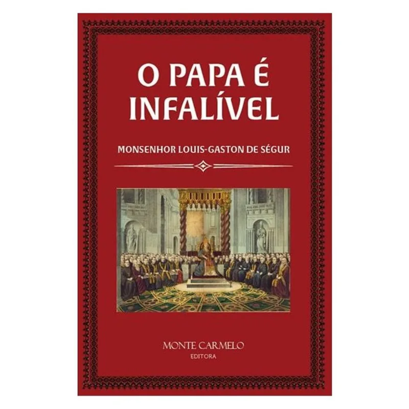 O PAPA É INFALÍVEL