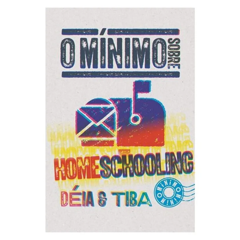 O MÍNIMO SOBRE HOMESCHOOLING