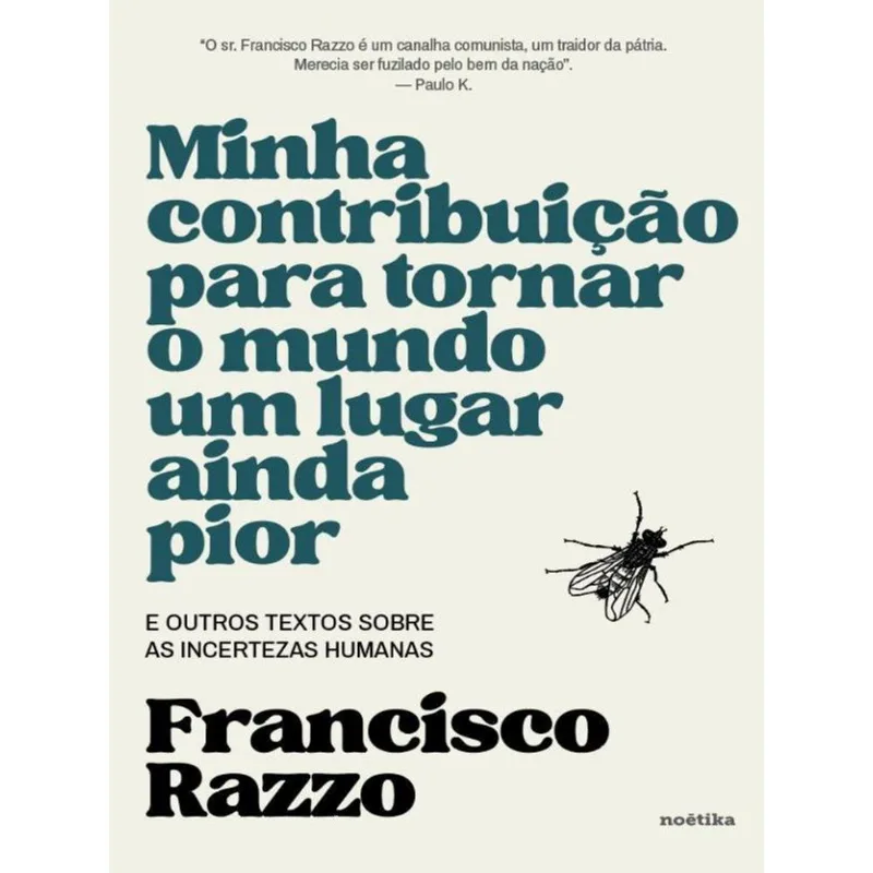 MINHA CONTRIBUIÇÃO PARA TORNAR O MUNDO UM LUGAR AINDA PIOR