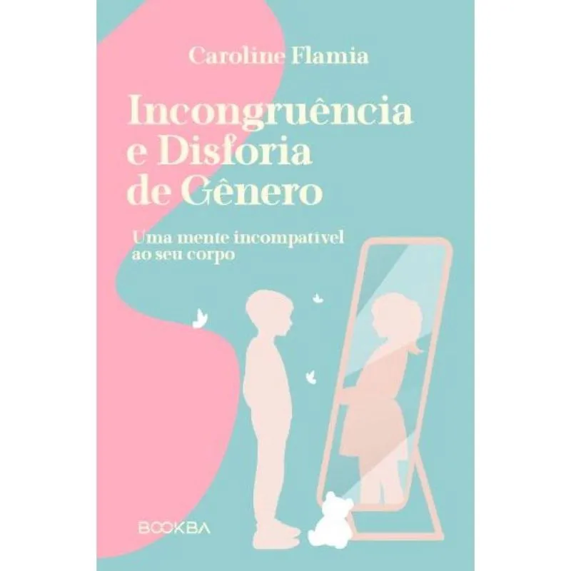 Incongruência e Disforia de Gênero