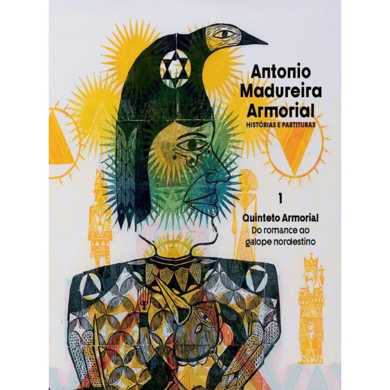 ANTONIO MADUREIRA ARMORIAL - HISTÓRIAS E PARTITURAS - VOL. 1