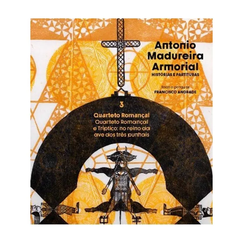 ANTONIO MADUREIRA ARMORIAL - HISTÓRIAS E PARTITURAS - QUARTETO ROMANÇAL - VOL. 3
