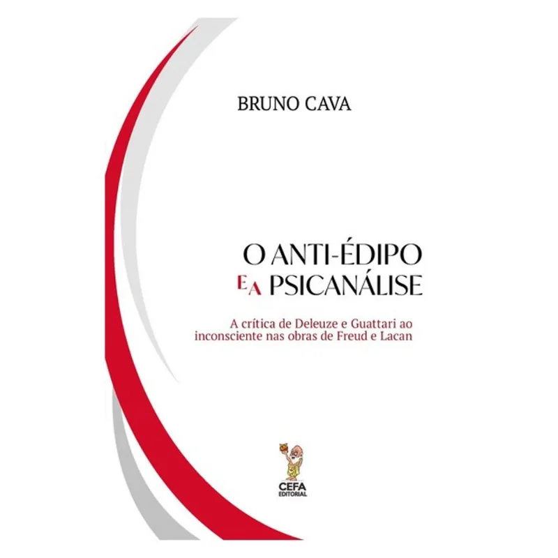 O ANTI-ÉDIPO E A PSICANÁLISE