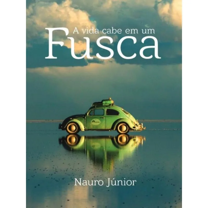 A VIDA CABE EM UM FUSCA
