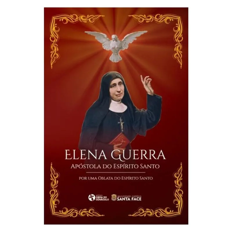 ELENA GUERRA - APÓSTOLA DO ESPÍRITO SANTO