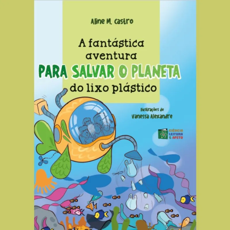 A fantástica aventura para salvar o planeta do lixo plástico