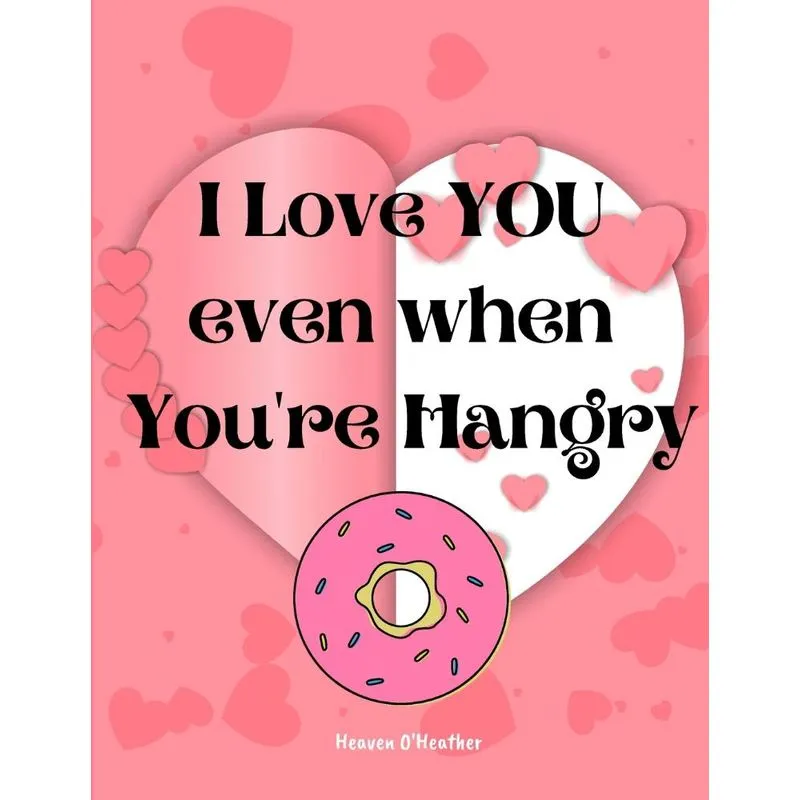 I Love You Even When Youre Hangry