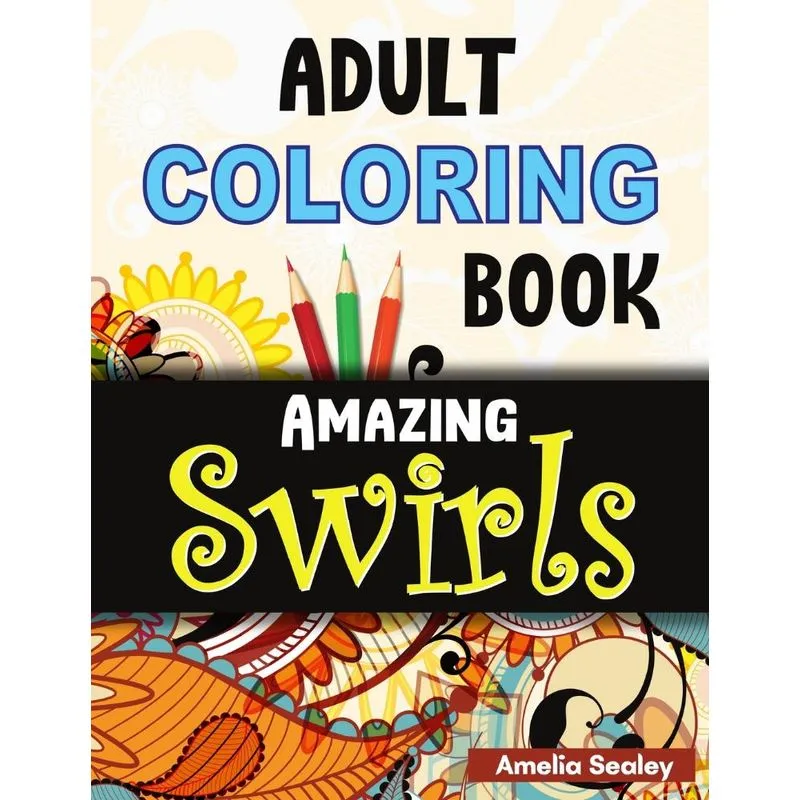 Adult Coloring Book Amazing Swirls
