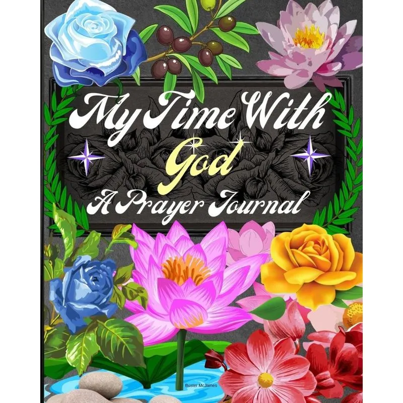 My time with God A Prayer Journal
