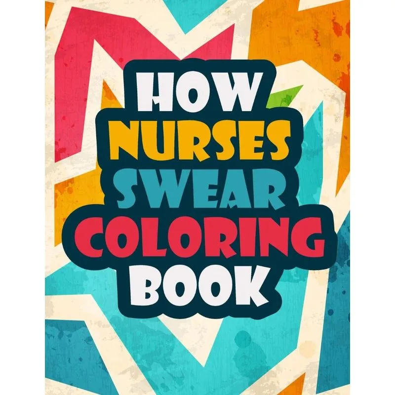 How Nurses Swear Coloring Book