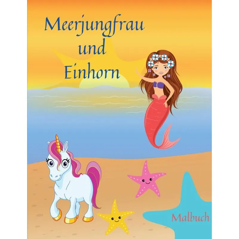 Meerjungfrau und Einhorn Malbuch
