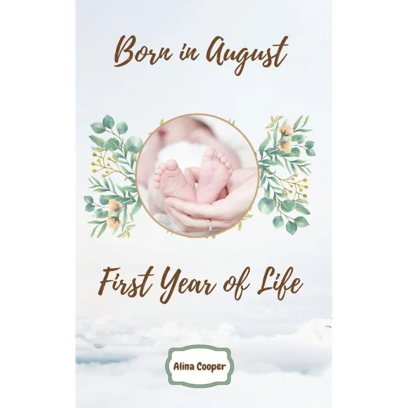 Born in August First Year of Life