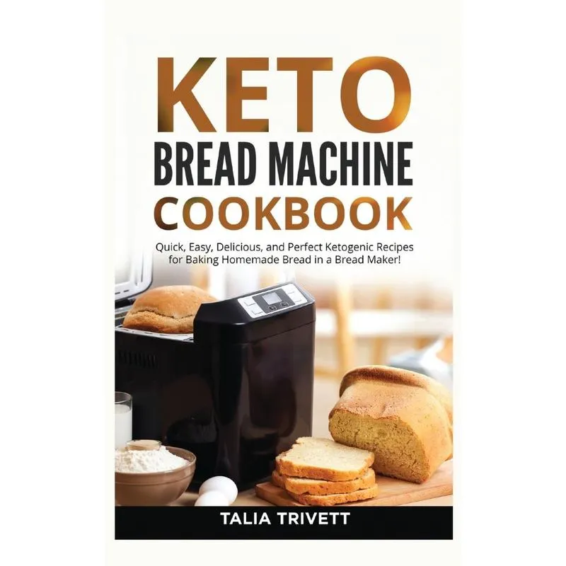 KETO BREAD MACHINE COOKBOOK
