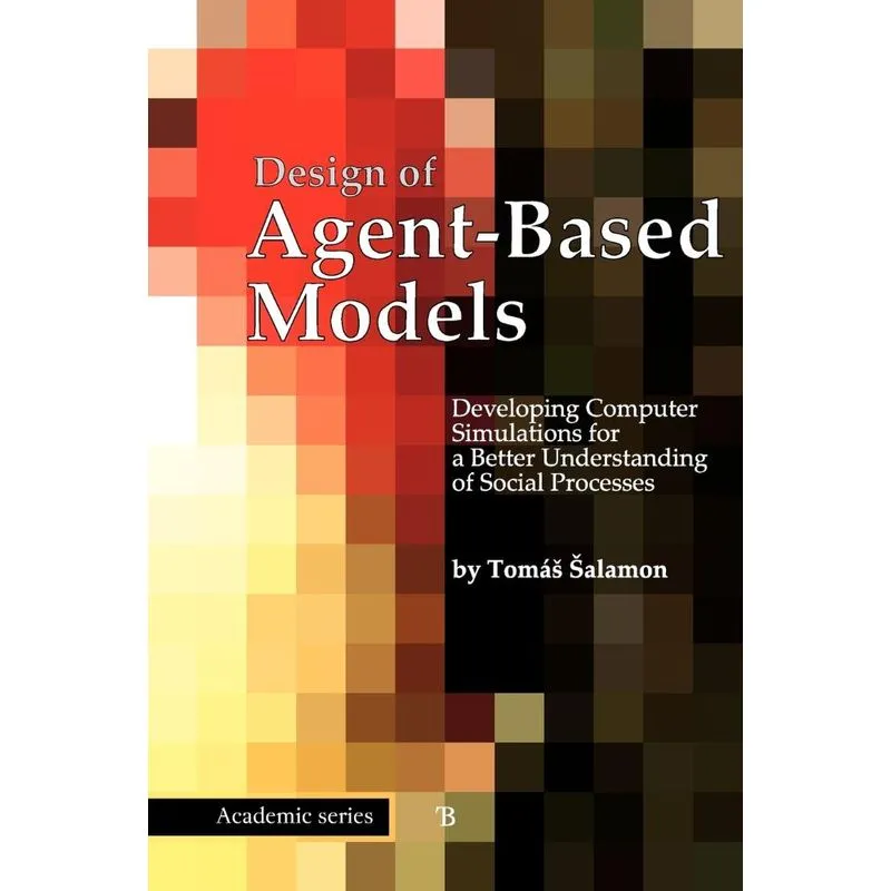 Design of Agent-Based Models