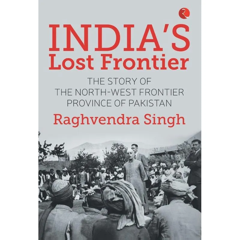 Indias Lost Frontiers