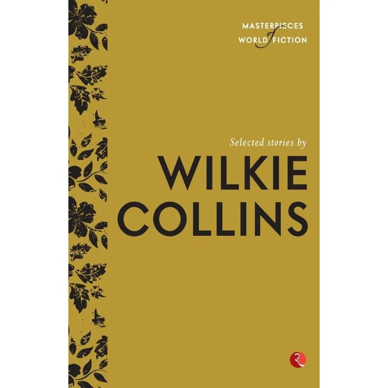 SELECTED STORIES BY WILKIE COLLINS