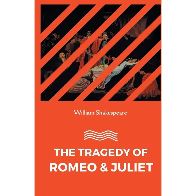 THE TRAGEDY OF ROMEO AND JULIET