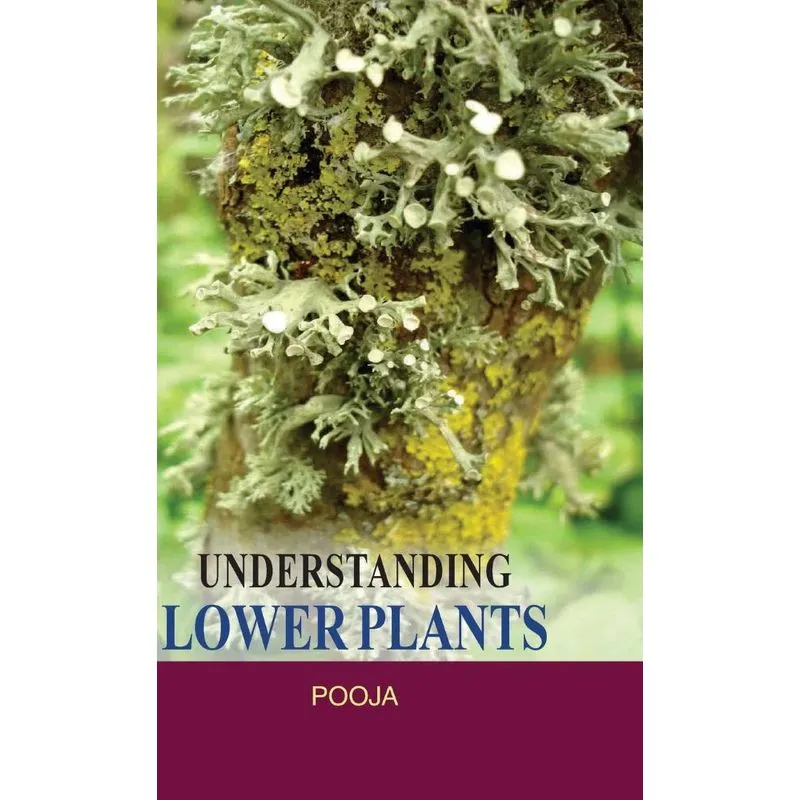 UNDERSTANDING LOWER PLANTS