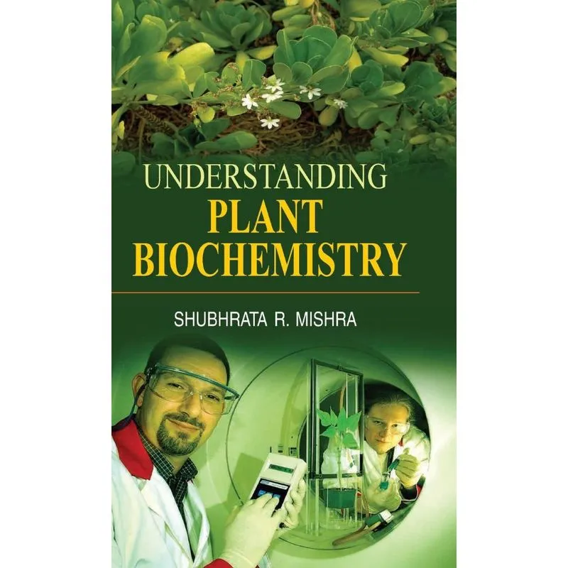 UNDERSTANDING PLANT BIOCHEMISTRY