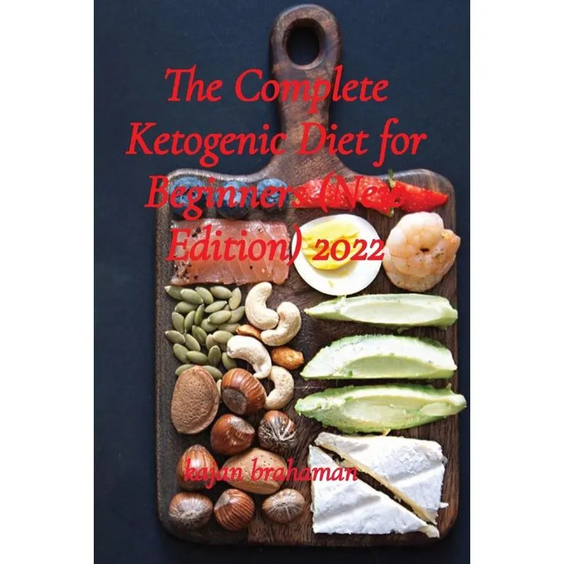 The Complete Ketogenic Diet For Beginners (new Edition) 202
