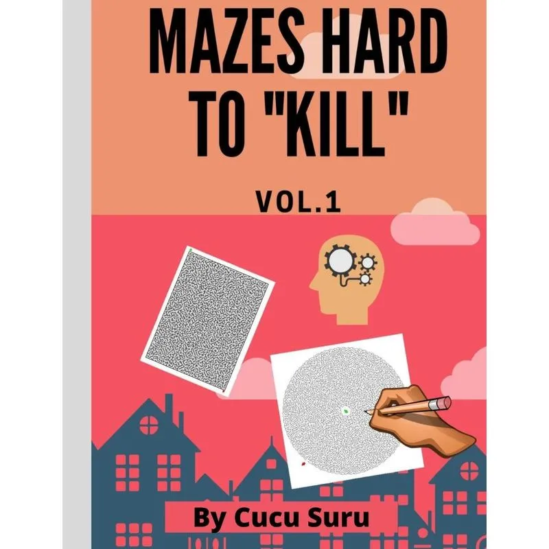 - MAZES HARD TO KILL