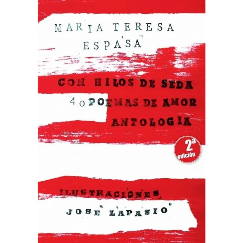 Con hilos de seda. 40 poemas de amor - Espanhol
