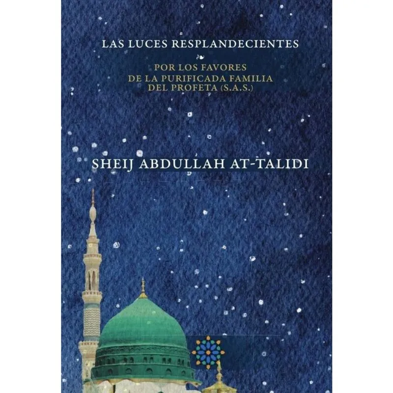 Las luces resplandecientes por los favores de la purificada familia del Profeta (s. A. S. ) - Espanhol
