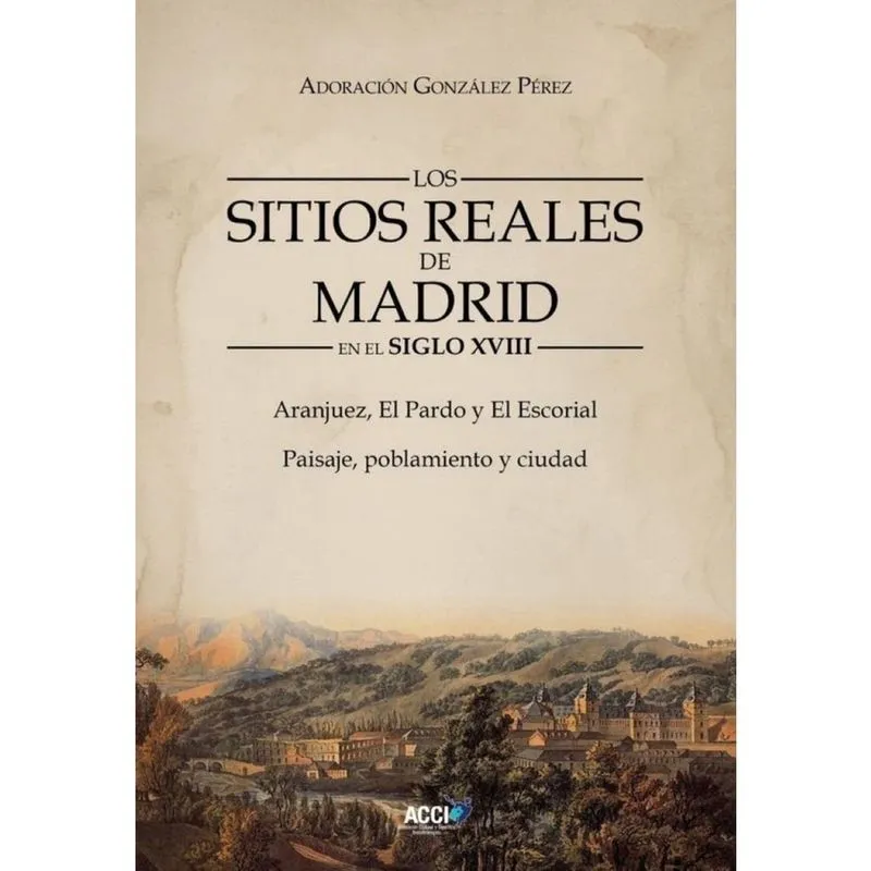 Los Sitios Reales de Madrid en el Siglo xviii - Espanhol