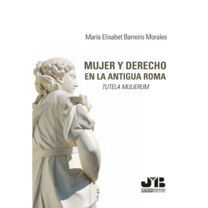 Mujer y Derecho: Tutela Mulierum en la antigua Roma - Espanhol