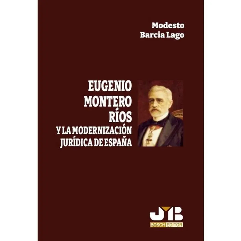 Eugenio Montero Ríos y la modernización jurídica de España - Espanhol