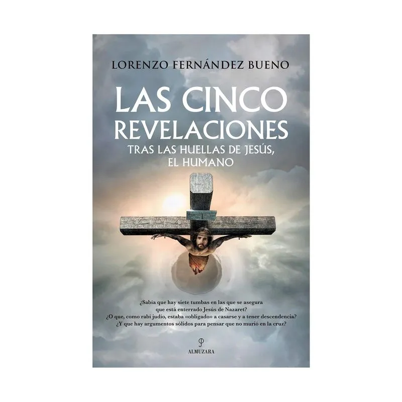 Las cinco revelaciones: tras las huellas de Jesús, el humano