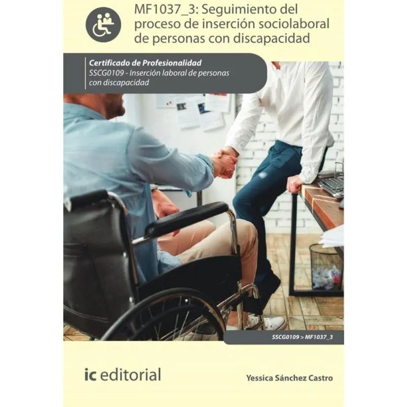 Seguimiento del proceso de inserción sociolaboral de personas con discapacidad. SSCG0109 - Inserción