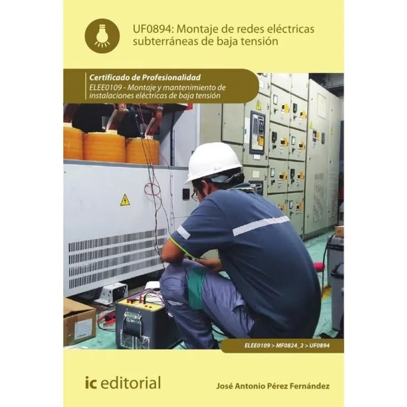 Montaje de redes eléctricas subterráneas de baja tensión. ELEE0109 - Montaje y mantenimiento de ins