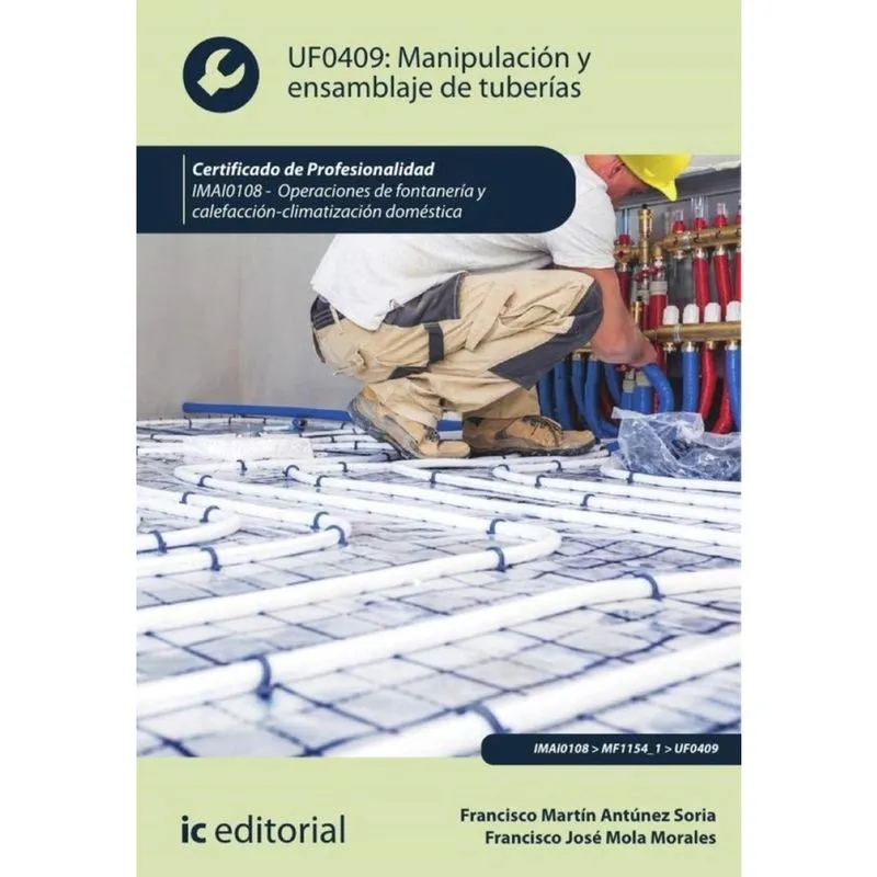 Manipulación y ensamblaje de tuberías. IMAI0108 - Operaciones de fontanería y calefacción-climatizac