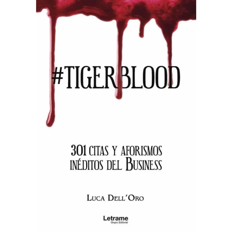 #Tigerblood. 301 citas y aforismos inéditos del Business - Espanhol